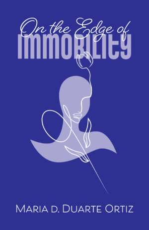 On the Edge of Immobility by Maria D. Duarte Ortiz