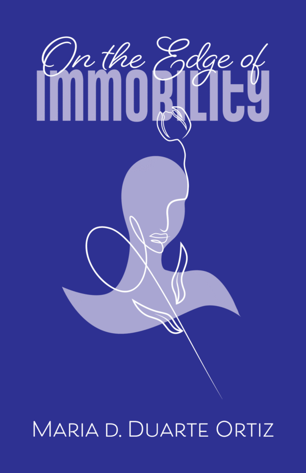 On the Edge of Immobility by Maria D. Duarte Ortiz